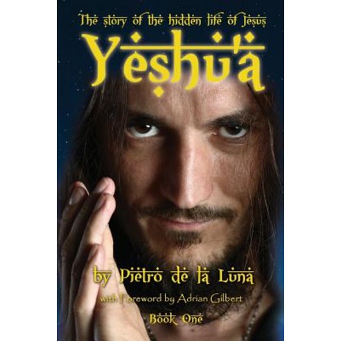 Yeshu''a: The Story of the Hidden Life of Jesus: Book One Paperback, Filament Publishing Ltd