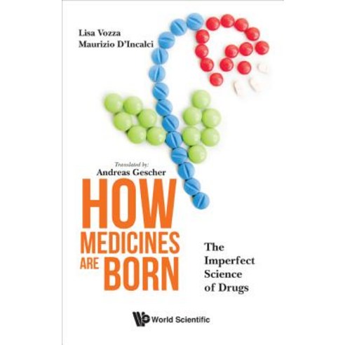 How Medicines Are Born: The Imperfect Science of Drugs Hardcover, Wspc (Europe)