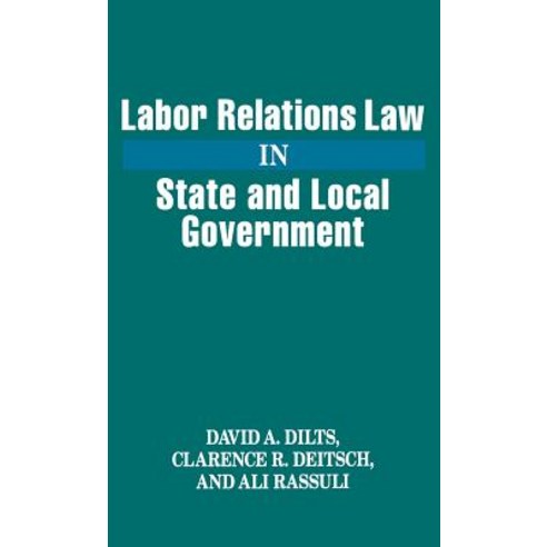 Labor Relations Law in State and Local Government Hardcover, Quorum Books