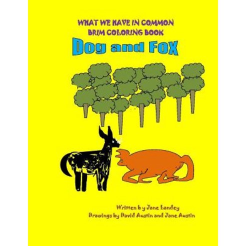 Dog and Fox: What We Have in Common Brim Coloring Book Paperback, Createspace Independent Publishing Platform