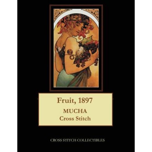 Fruit 1897: Alphonse Mucha Cross Stitch Pattern Paperback, Createspace Independent Publishing Platform