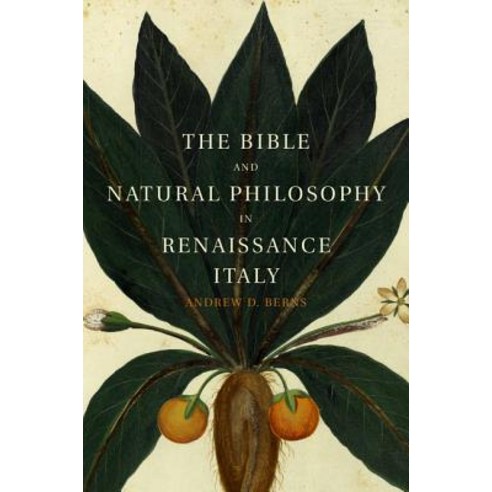 The Bible and Natural Philosophy in Renaissance Italy: Jewish and Christian Physicians in Search of Truth Hardcover, Cambridge University Press
