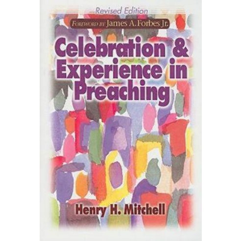 Celebration & Experience in Preaching: Revised Edition Paperback, Abingdon Press