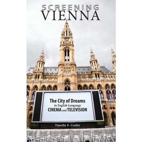 Screening Vienna: The City of Dreams in English-Language Cinema and Television Hardcover, Cambria Press