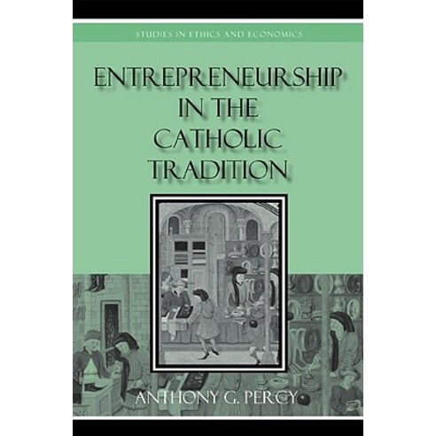 Entrepreneurship in the Catholic Tradition Hardcover, Lexington Books
