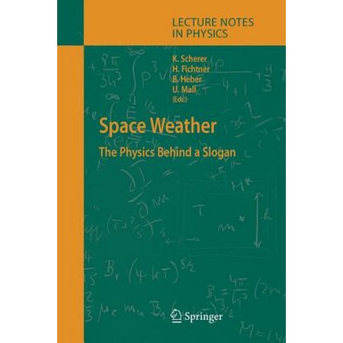 Space Weather: The Physics Behind a Slogan Paperback, Springer