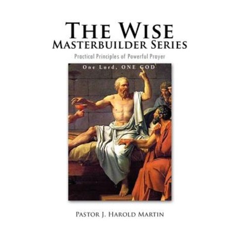 The Wise Masterbuilder Series Hardcover, Xlibris Corporation