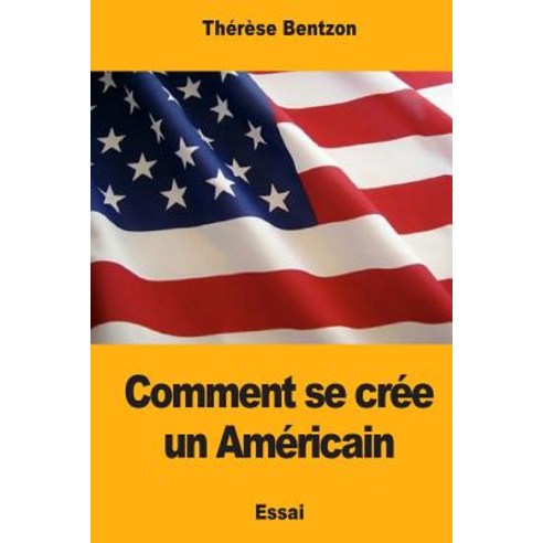 Comment Se Cree Un Americain Paperback, Createspace Independent Publishing Platform