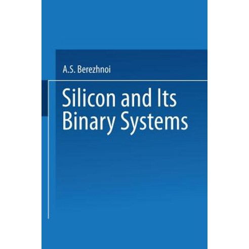 / Kremnii I Ego Binarnye Sistemy / Silicon and Its Binary Systems Paperback, Springer