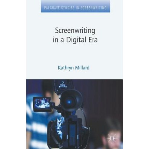 Screenwriting in a Digital Era Paperback, Palgrave MacMillan