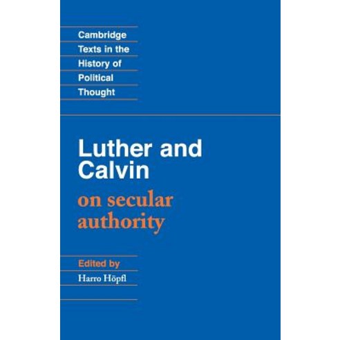Luther and Calvin on Secular Authority Paperback, Cambridge University Press