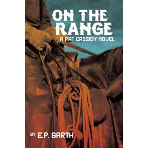 On the Range: A Pat Cassidy Novel Paperback, Booklocker.com