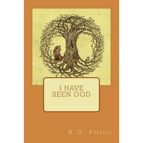 I Have Seen God Paperback, Createspace Independent Publishing Platform