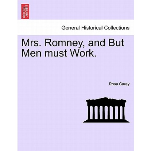 Mrs. Romney and But Men Must Work. Paperback, British Library, Historical Print Editions