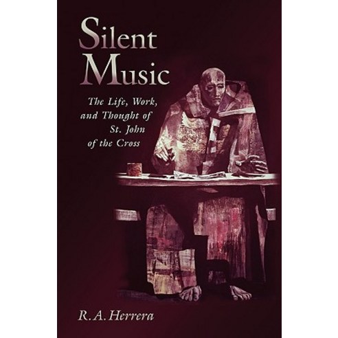 Silent Music: The Life Work and Thought of St. John of the Cross Paperback, William B. Eerdmans Publishing Company