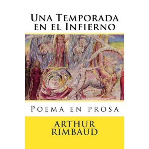 Una Temporada En El Infierno: Poema En Prosa Paperback, Createspace Independent Publishing Platform