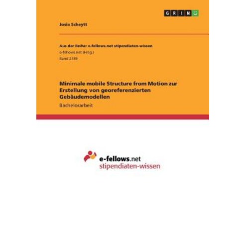 Minimale Mobile Structure from Motion Zur Erstellung Von Georeferenzierten Gebaudemodellen Paperback, Grin Publishing