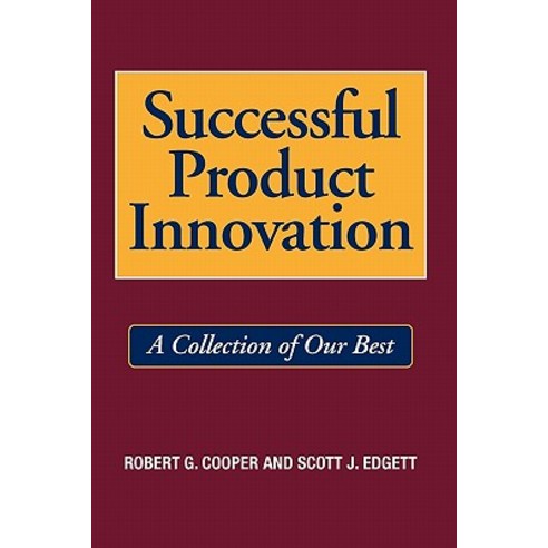 Successful Product Innovation: A Collection of Our Best Paperback, Booksurge Publishing