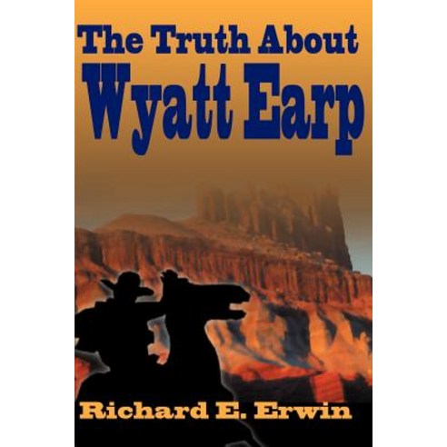 The Truth about Wyatt Earp Paperback, iUniverse