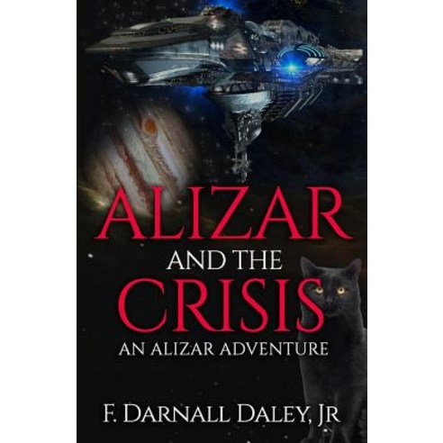 Alizar and the Crisis: An Alizar Adventure Paperback, Createspace Independent Publishing Platform
