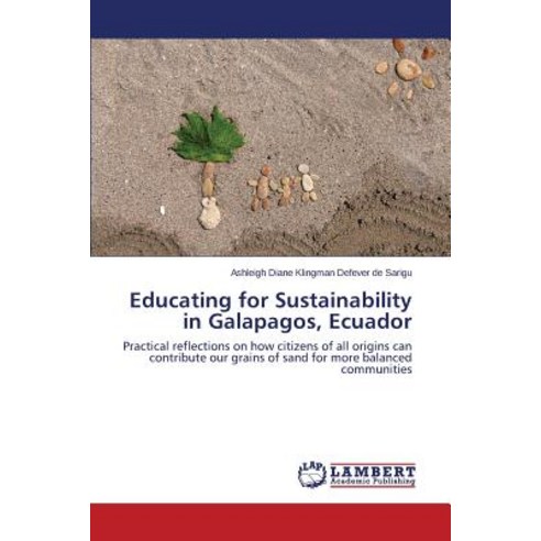 Educating for Sustainability in Galapagos Ecuador Paperback, LAP Lambert Academic Publishing