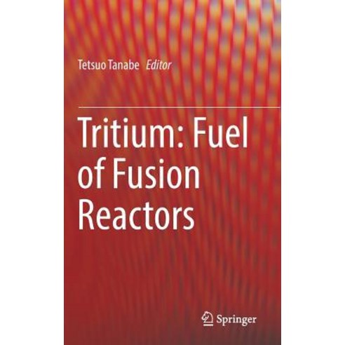 Tritium: Fuel of Fusion Reactors Hardcover, Springer