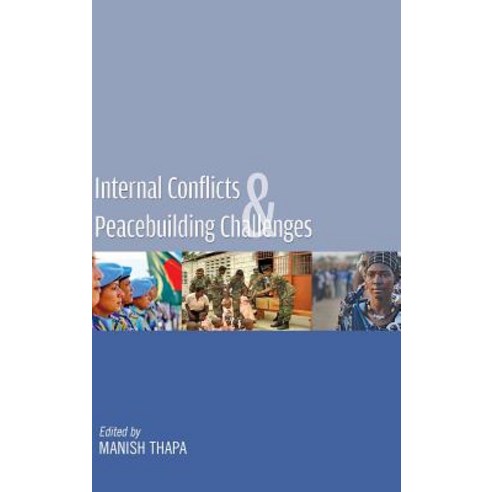 Internal Conflicts & Peacebuilding Challenges Hardcover, K W Publishers Pvt Ltd