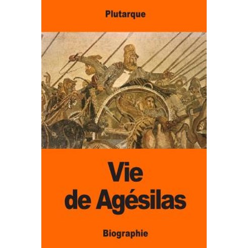 Vie de Agesilas Paperback, Createspace Independent Publishing Platform