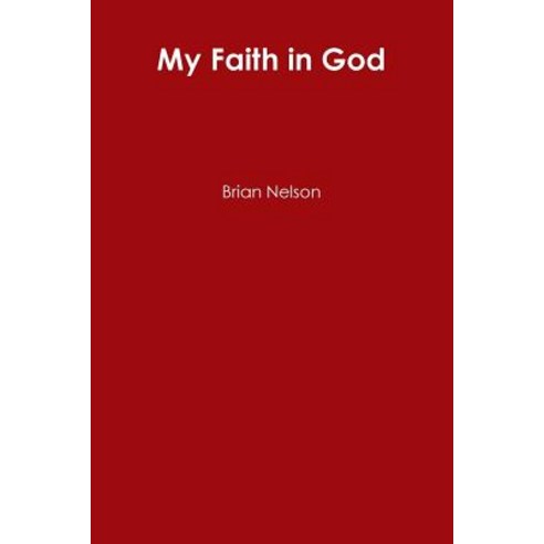 My Faith in God Paperback, Lulu.com