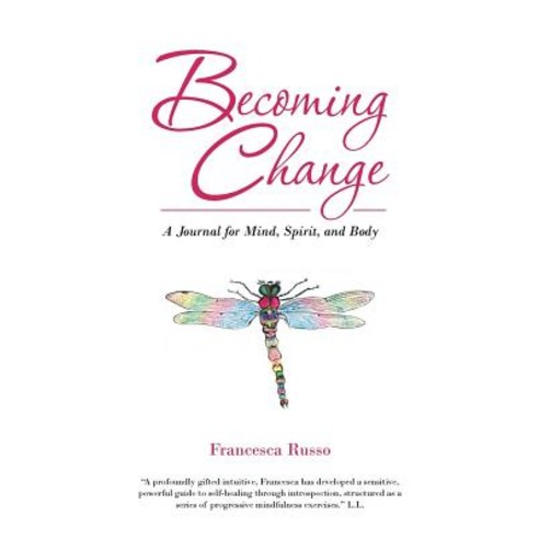 Becoming Change: A Journal for Mind Spirit and Body Paperback, Balboa Press