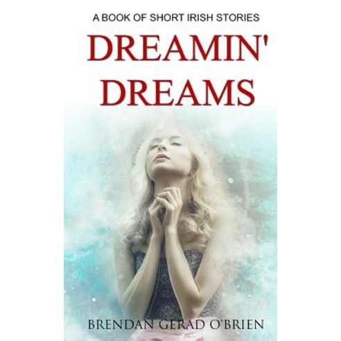 Dreamin'' Dreams Paperback, Createspace Independent Publishing Platform