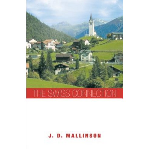 The Swiss Connection Paperback, WestBow Press