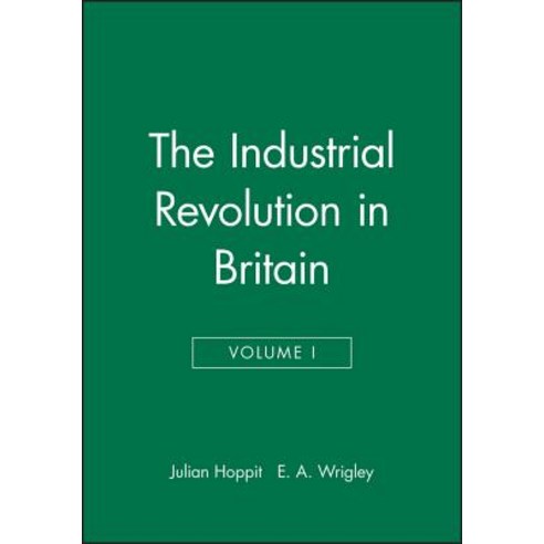 The Industrial Revolution in Britain Hardcover, Wiley-Blackwell