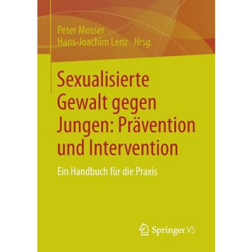 Sexualisierte Gewalt Gegen Jungen: Pravention Und Intervention: Ein Handbuch Fur Die Praxis Paperback, Springer vs