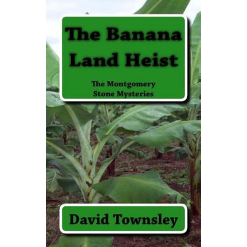 The Banana Land Heist Paperback, Createspace Independent Publishing Platform