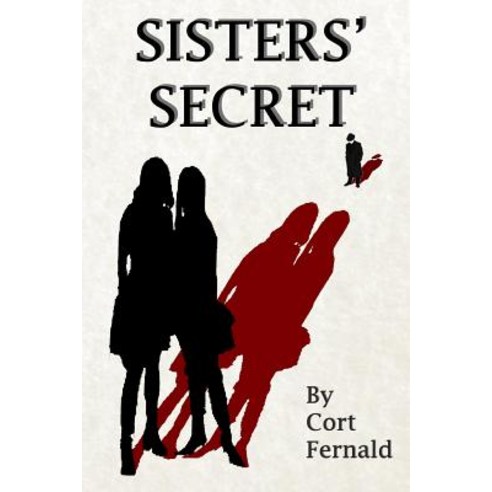 Sisters'' Secret Paperback, Cort Fernald