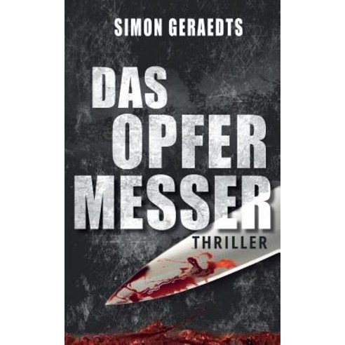 Das Opfermesser Paperback, Createspace Independent Publishing Platform