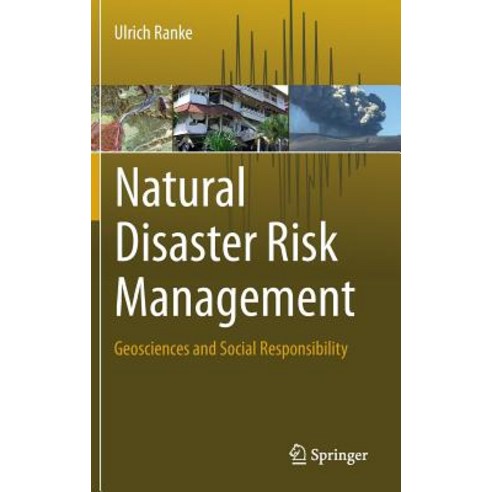 Natural Disaster Risk Management: Geosciences and Social Responsibility Hardcover, Springer