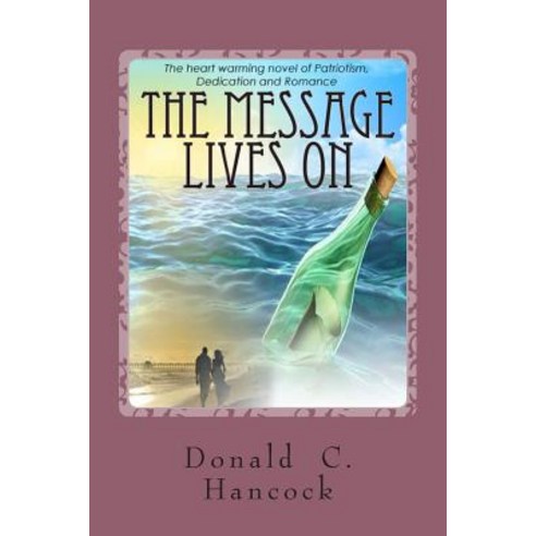 The Message Lives on: The Third Novel of a Trilogy Paperback, Createspace Independent Publishing Platform