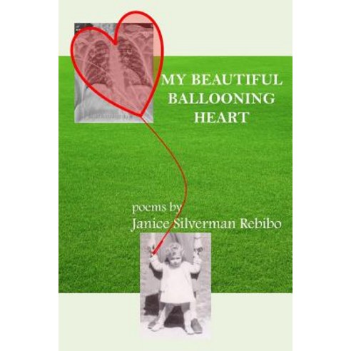 My Beautiful Ballooning Heart: Poems by Janice Silverman Rebibo Paperback, Coolidge Corner Publishing