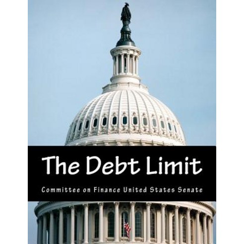 The Debt Limit Paperback, Createspace Independent Publishing Platform