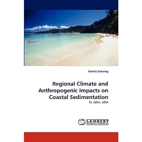 Regional Climate and Anthropogenic Impacts on Coastal Sedimentation Paperback, LAP Lambert Academic Publishing
