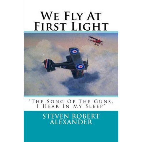 We Fly at First Light Paperback, Createspace Independent Publishing Platform