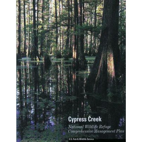 Cypress Creek National Wildlife Refuge Comprehensive Management Plan Paperback, Createspace