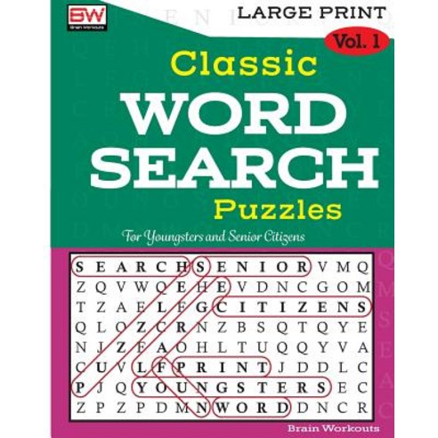Classic Word Search Puzzles: For Youngsters and Senior Citizens Paperback, Createspace Independent Publishing Platform