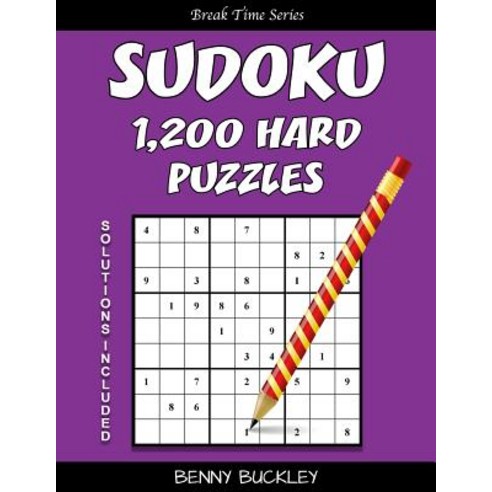 Sudoku 1 200 Hard Puzzles. Solutions Included: A Break Time Series Book Paperback, Createspace Independent Publishing Platform