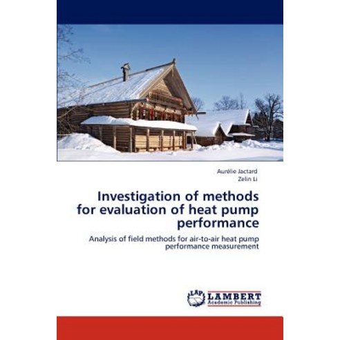 Investigation of Methods for Evaluation of Heat Pump Performance Paperback, LAP Lambert Academic Publishing