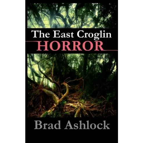 The East Croglin Horror Paperback, Createspace Independent Publishing Platform