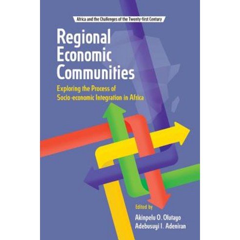 Regional Economic Communities. Exploring the Process of Socio-Economic Integration in Africa Paperback, Codesria