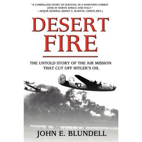 Desert Fire: The Untold Story of the Air Mission That Cut Off Hitler''s Oil Paperback, Turner